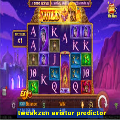 tweakzen aviator predictor